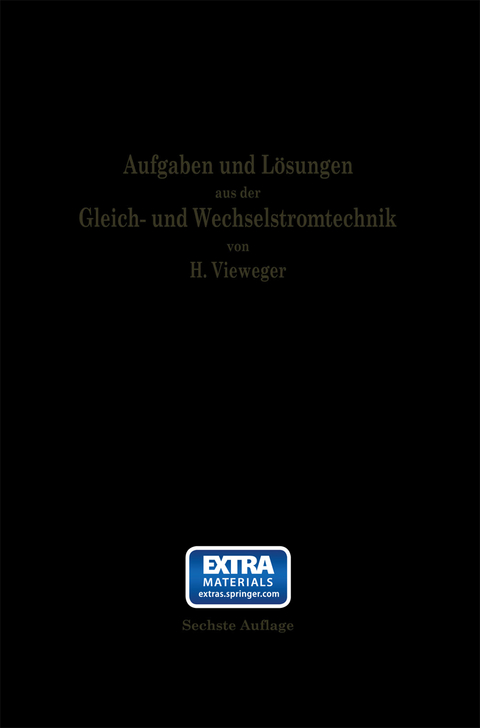 Aufgaben und Lösungen aus der Gleich- und Wechselstromtechnik - Hugo Vieweger