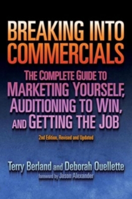 Breaking into Commercials, 2nd Edition - Terry Berland, Deborah Ouellette