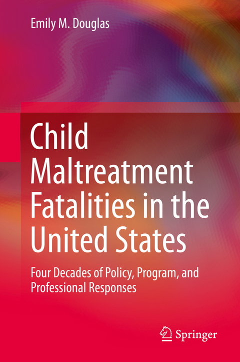 Child Maltreatment Fatalities in the United States -  Emily M. Douglas