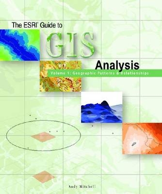 The ESRI Guide to GIS Analysis Volume 1 - Andy Mitchell
