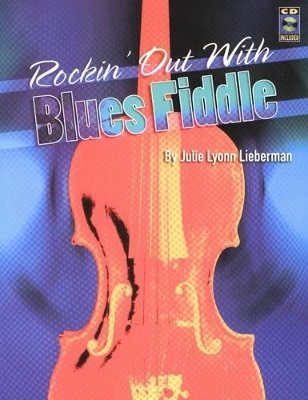 Rockin' Out with Blues Fiddle - Julie Lyonn Lieberman