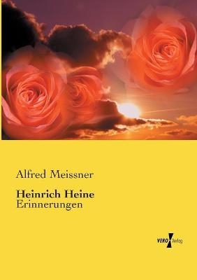 Heinrich Heine - Alfred Meissner