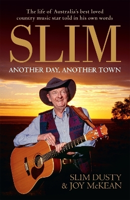 Slim: Another Day, Another Town - Slim Dusty, Joy McKean