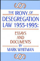 The Irony of Desegregation, 1955-95 - 