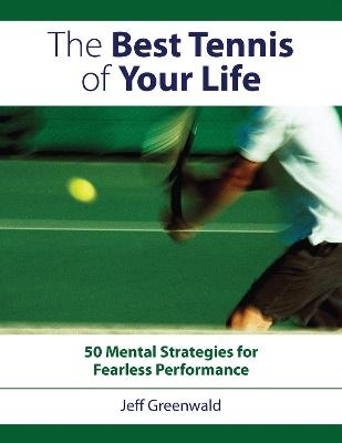 The Best Tennis of Your Life - Jeff Greenwald