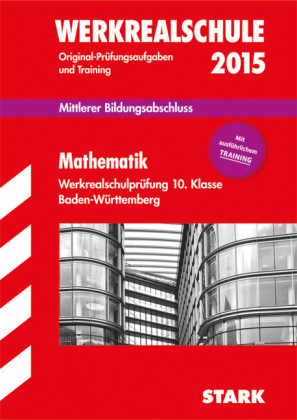 Abschlussprüfung Werkrealschule Baden-Württemberg - Mathematik 10. Klasse - Peter Forster, Walter Schmid, Walter Modschiedler, Michael Heinrichs
