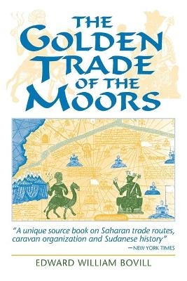 The Golden Trade of the Moors - Edward William Bovill