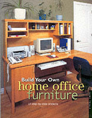 Build Your Own Home Office Furniture - Danny Proulx
