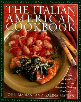 The Italian American Cookbook - John Mariana, Galina Mariana