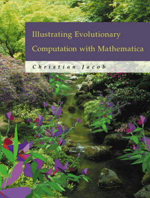 Illustrating Evolutionary Computation with Mathematica - Christian Jacob