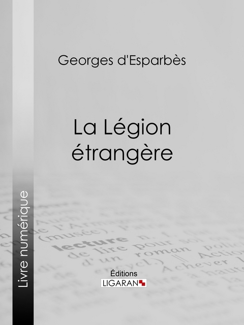 La Légion étrangère -  Ligaran, Georges D'esparbès