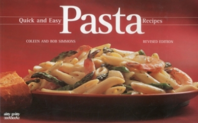Quick And Easy Pasta Recipes - Coleen Simmons, Bob Simmons