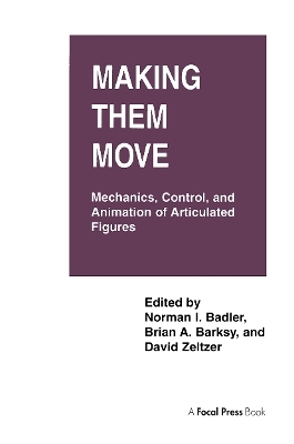 Making Them Move - Norman I. Badler, Brian A. Barsky, David Zeltzer