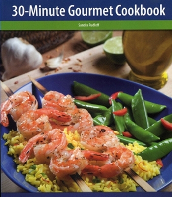 The 30-Minute Gourmet Cookbook - Sandra Rudloff