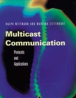 Multicast Communication - Ralph Wittmann, Martina Zitterbart