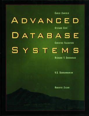 Advanced Database Systems - Carlo Zaniolo, Stefano Ceri, Christos Faloutsos, Richard T. Snodgrass, V.S. Subrahmanian