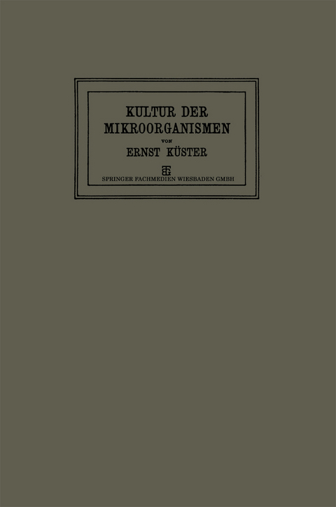 Anleitung zur Kultur der Mikroorganismen - Dr. Ernst Küster