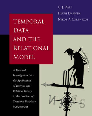 Temporal Data & the Relational Model - C.J. Date, Hugh Darwen, Nikos Lorentzos