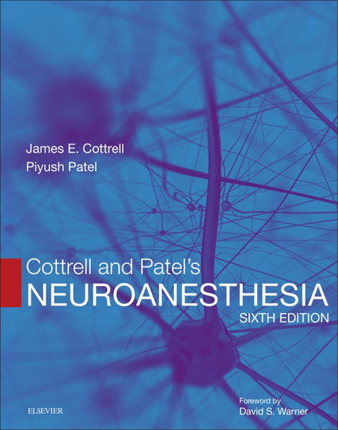 Cottrell and Patel's Neuroanesthesia -  James E. Cottrell,  Piyush Patel