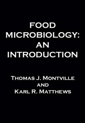 Food Microbiology - Thomas J. Montville, Karl R. Matthews
