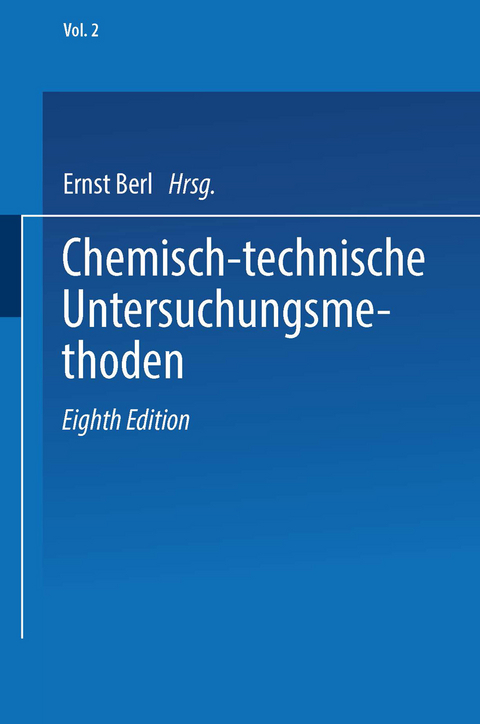 Chemisch-technische Untersuchungsmethoden - Ernst Berl, Friedrich Böckmann, Georg Lunge