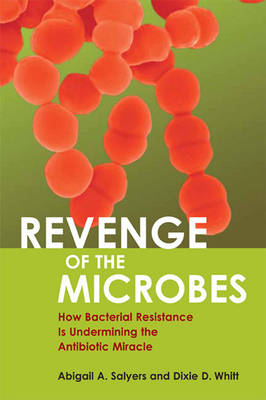 Revenge of the Microbes - Abigail A Salyers, Dixie D Whitt