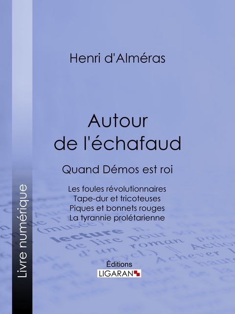 Autour de l''échafaud -  Ligaran,  Henri d'Almeras