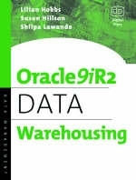 Oracle9iR2 Data Warehousing - Lilian Hobbs, Susan Hillson, Shilpa Lawande