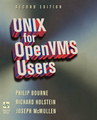 UNIX for OpenVMS Users - Richard Holstein, Joseph McMullen, Philip Bourne