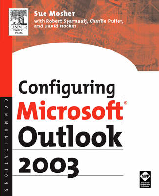 Configuring Microsoft Outlook 2003 - Sue Mosher, Robert Sparnaaij, Charlie Pulfer, David Hooker