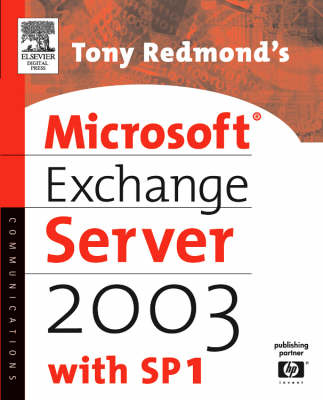 Tony Redmond's Microsoft Exchange Server 2003 - Tony Redmond