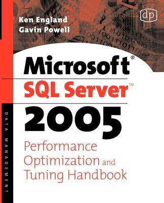 Microsoft SQL Server 2005 Performance Optimization and Tuning Handbook - Ken England, Gavin Jt Powell