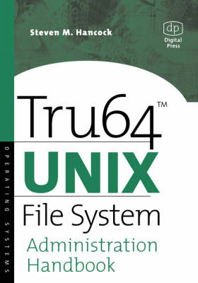 Tru64 UNIX File System Administration Handbook - Steven Hancock