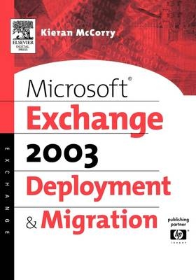 Microsoft® Exchange Server 2003 Deployment and Migration - Kieran McCorry