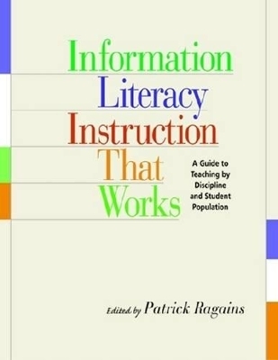 Information Literacy Instruction That Works - Patrick Ragains