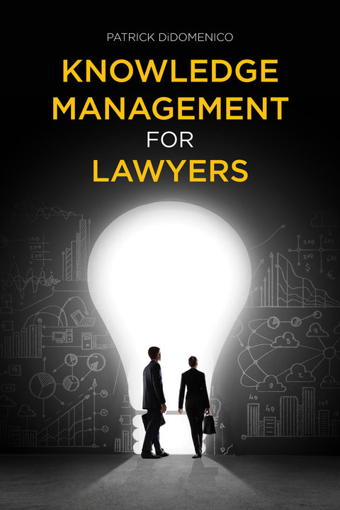 Knowledge Management for Lawyers -  Patrick DiDomenico