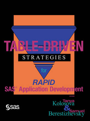 Table-Driven Strategies for Rapid SAS Applications Development - Tanya Kolosava