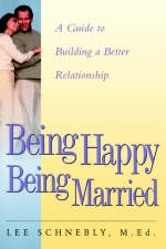 Being Happy Being Married - Lee Schnebly