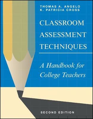 Classroom Assessment Techniques - Thomas A. Angelo, K. Patricia Cross