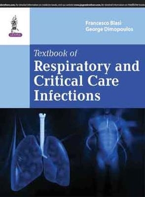 Textbook of Respiratory & Critical Care Infection - Francesco Blasi, Georgios Dimopoulos
