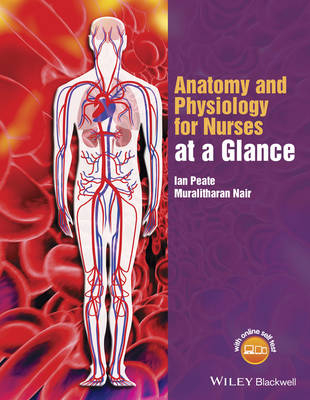 Anatomy and Physiology for Nurses at a Glance - Ian Peate, Muralitharan Nair