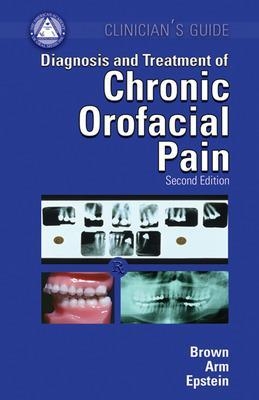 Clinician's Guide Chronic Orof - BROWN EPS;  ARM;  