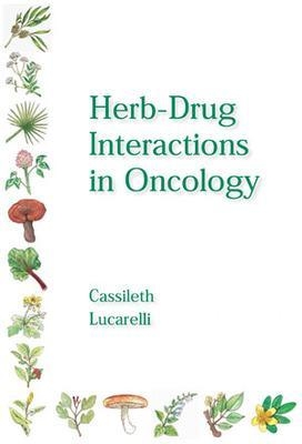Herb-Drug Interactions in Oncology - Barrie Cassileth