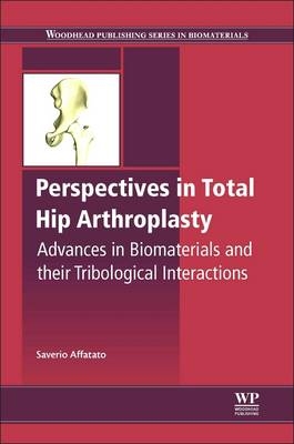 Perspectives in Total Hip Arthroplasty - Saverio Affatato