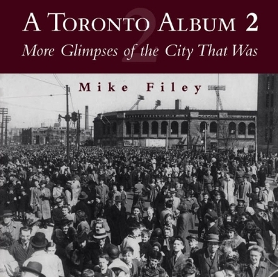 A Toronto Album 2 - Mike Filey