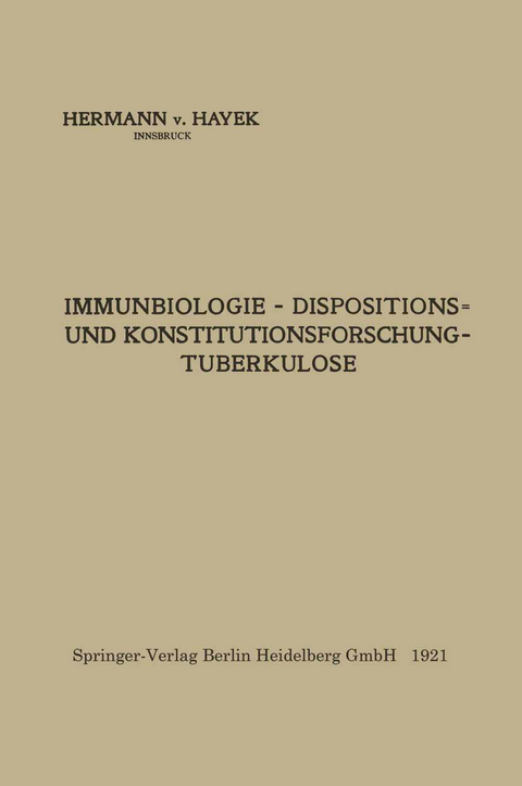 Immunbiologie — Dispositions- und Konstitutionsforschung — Tuberkulose - Hermann Von Hayek