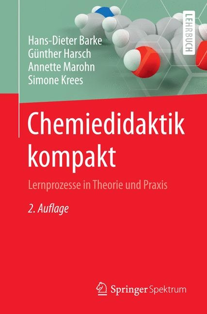 Chemiedidaktik kompakt - Hans-Dieter Barke, Günther Harsch, Annette Marohn, Simone Krees