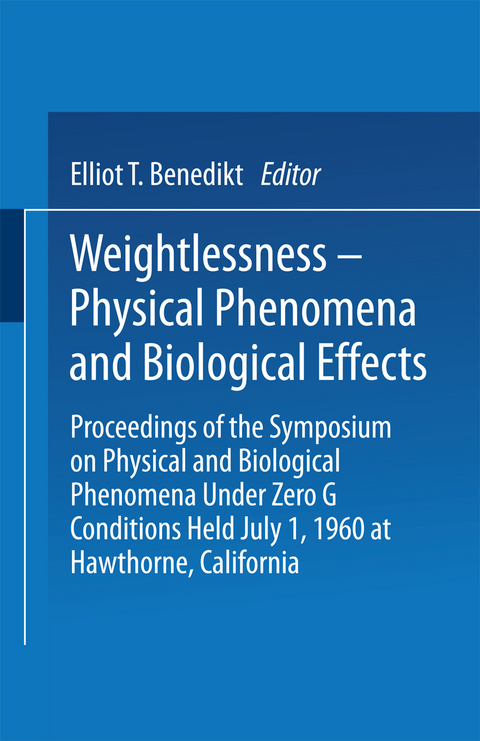 Weightlessness—Physical Phenomena and Biological Effects - Elliot T. Benedikt