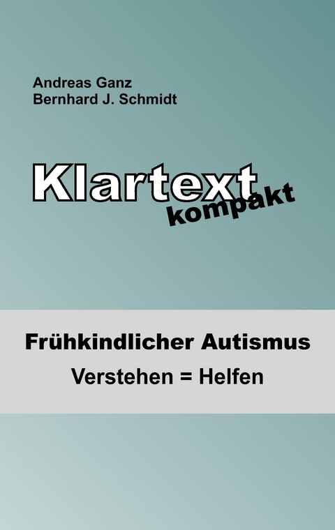 Klartext kompakt -  Andreas Ganz,  Bernhard J. Schmidt