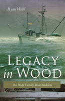 Legacy in Wood - Ryan Wahl